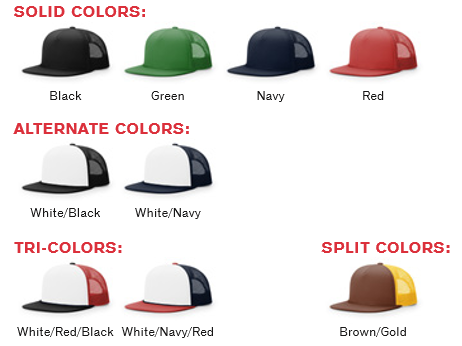 954 Foamie Trucker Mesh Adjustable Hat by Richardson Cap  Shape: Mid-Pro - Fabric: Foam/Nylon Mesh - Visor: Flat - Sweatband: Cotton - Fit: Adjustable Plastic Snapback.  Colors: Black, Green, Navy, Red, White/Black, White/Navy, White/Red/Black, White/Navy/Red, Brown/Gold.